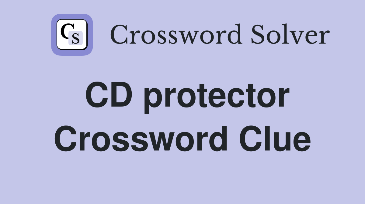 CD protector Crossword Clue