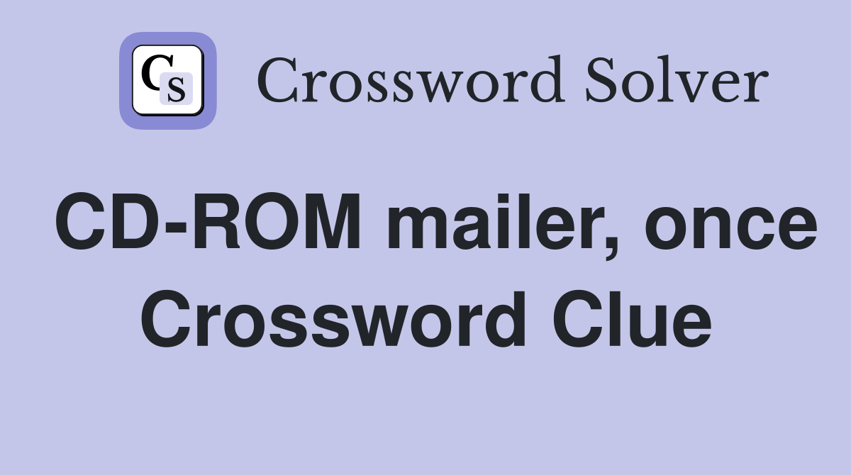 CD-ROM mailer, once Crossword Clue