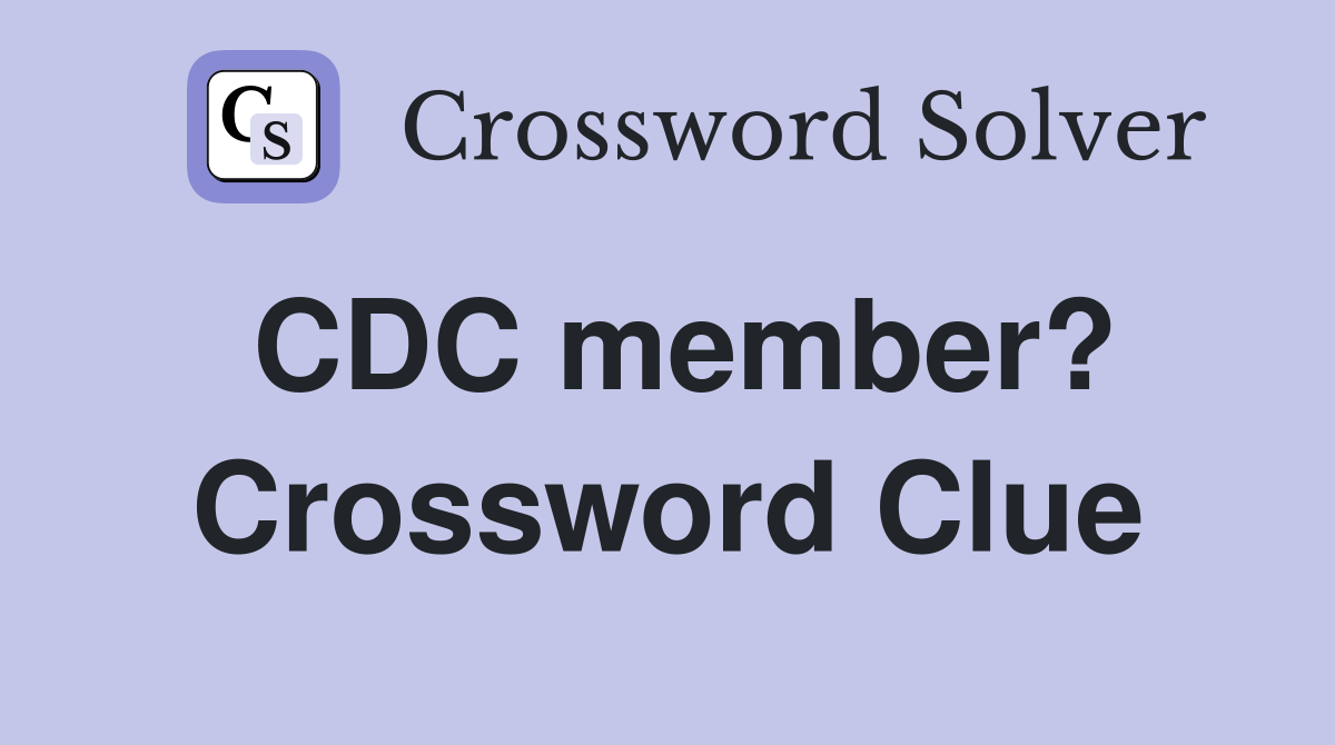 CDC member? Crossword Clue