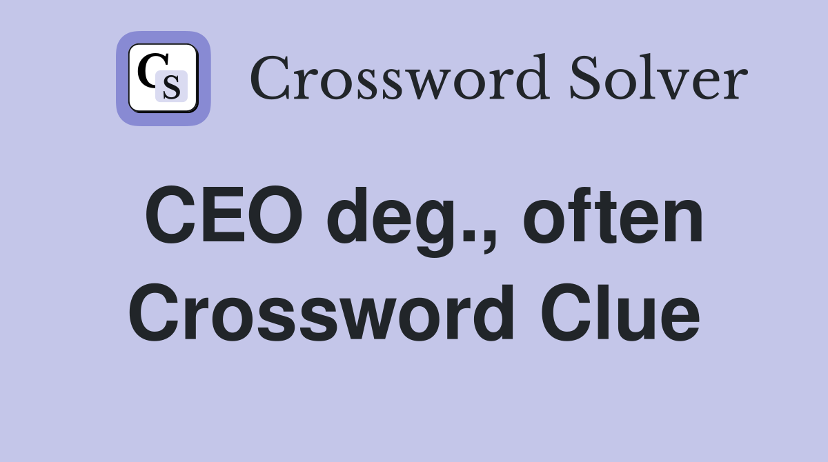CEO deg., often Crossword Clue