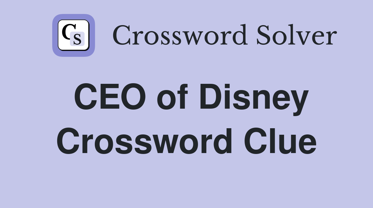 CEO of Disney Crossword Clue