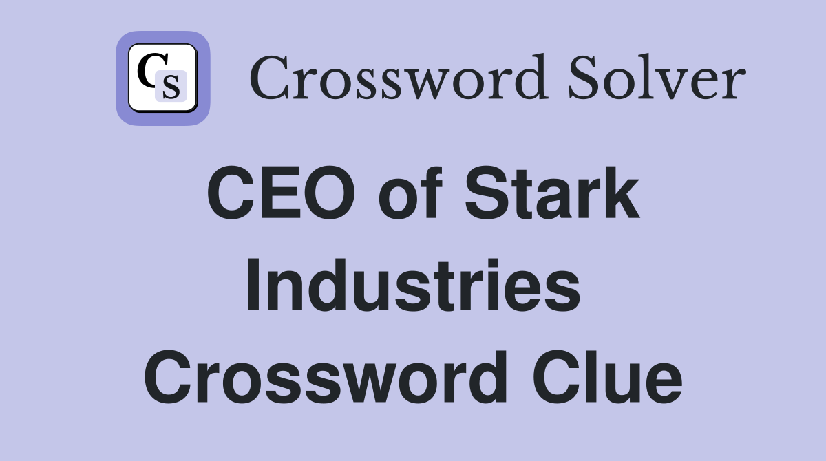 CEO of Stark Industries Crossword Clue
