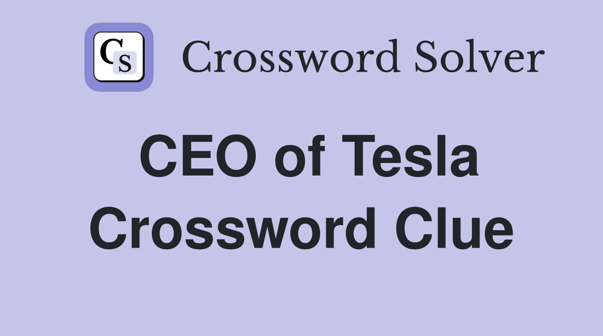 CEO of Tesla Crossword Clue