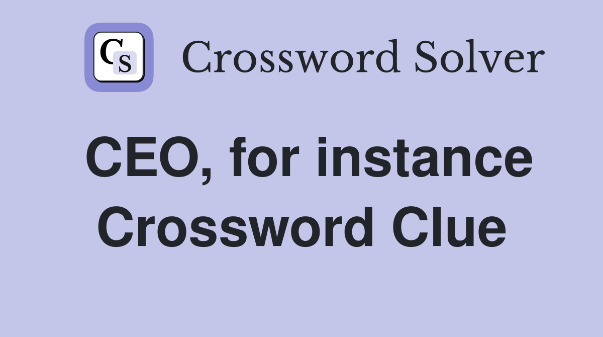 CEO, for instance Crossword Clue