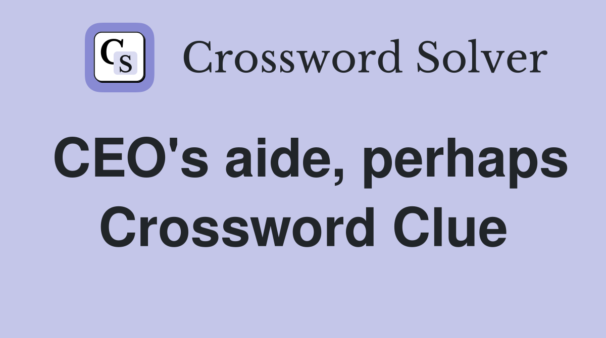 CEO's aide, perhaps Crossword Clue
