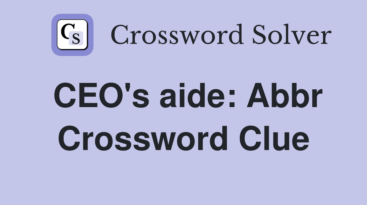 CEO's aide: Abbr Crossword Clue