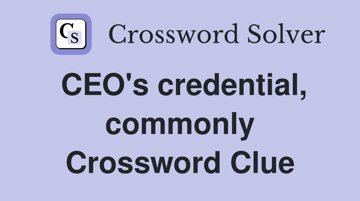 CEO's credential, commonly Crossword Clue