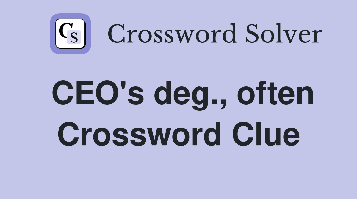 CEO's deg., often Crossword Clue