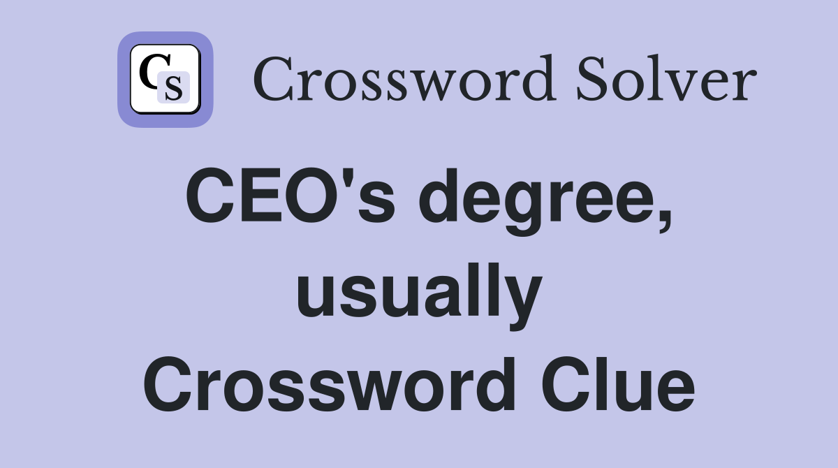 CEO's degree, usually Crossword Clue