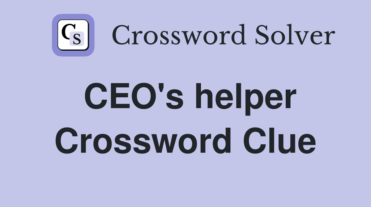 CEO's helper Crossword Clue