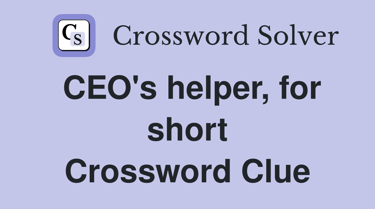 CEO's helper, for short Crossword Clue