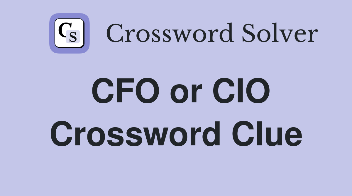 CFO or CIO Crossword Clue