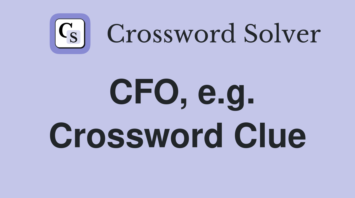CFO, e.g. Crossword Clue
