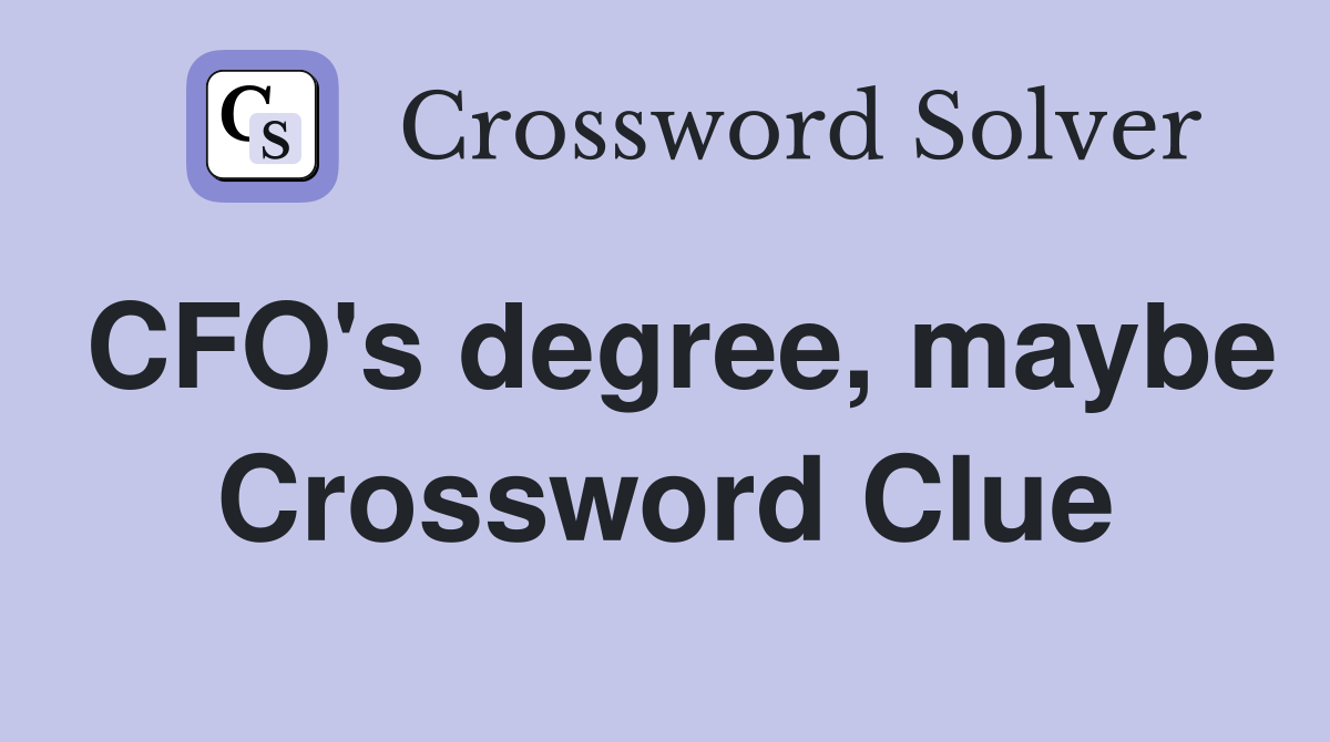 CFO's degree, maybe Crossword Clue