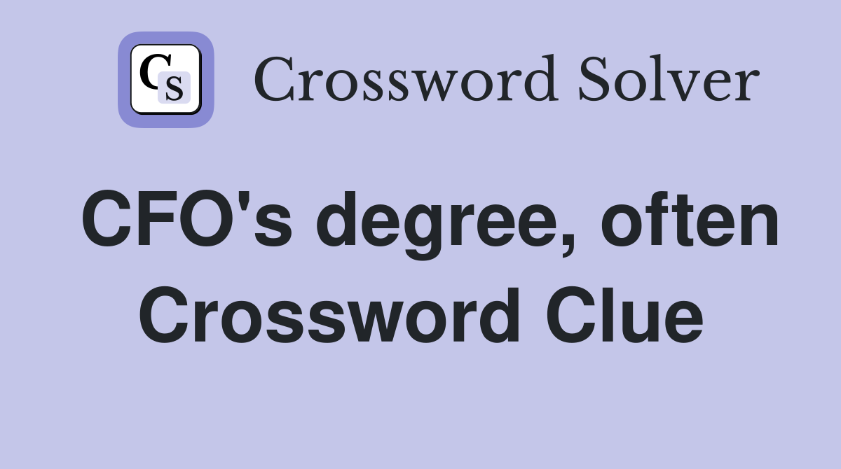 CFO's degree, often Crossword Clue