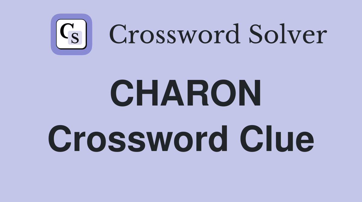 CHARON Crossword Clue