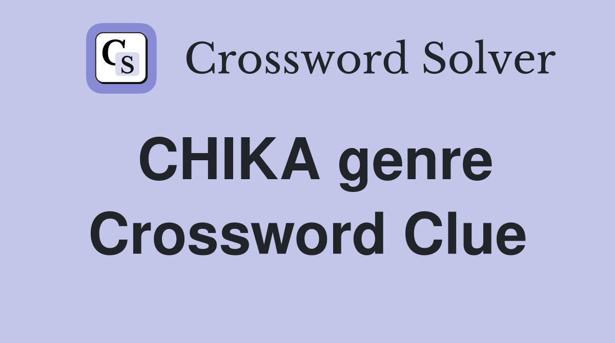CHIKA genre Crossword Clue