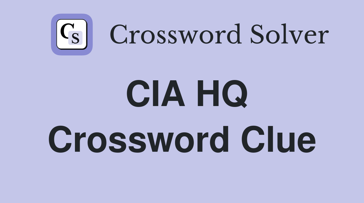 CIA HQ Crossword Clue
