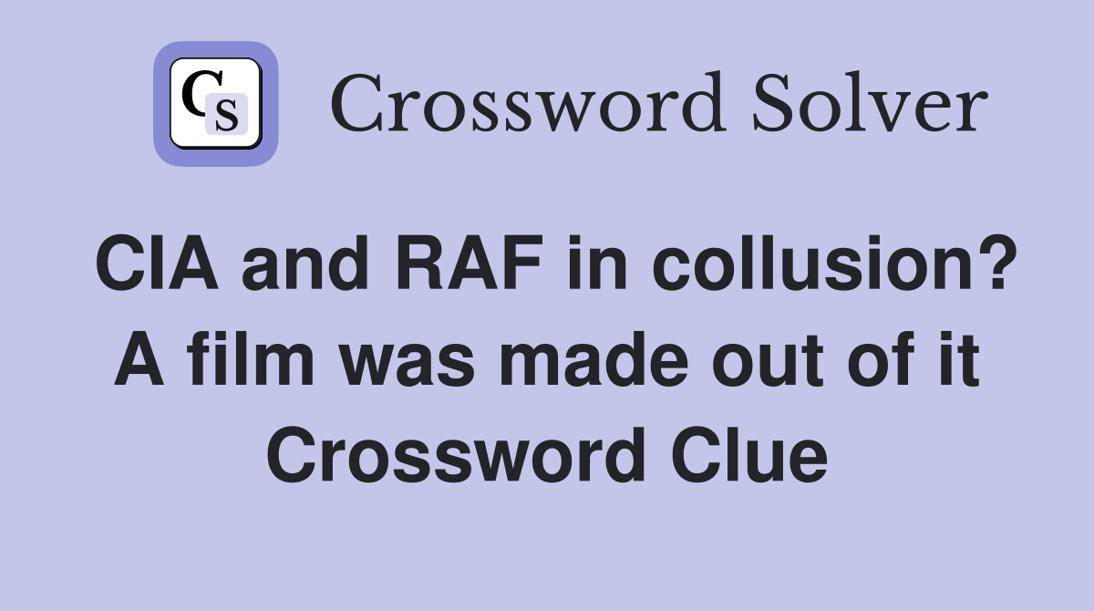 CIA and RAF in collusion? A film was made out of it Crossword Clue