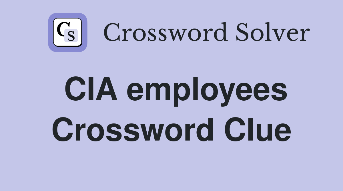CIA employees Crossword Clue