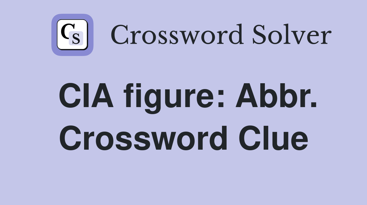 CIA figure: Abbr. Crossword Clue