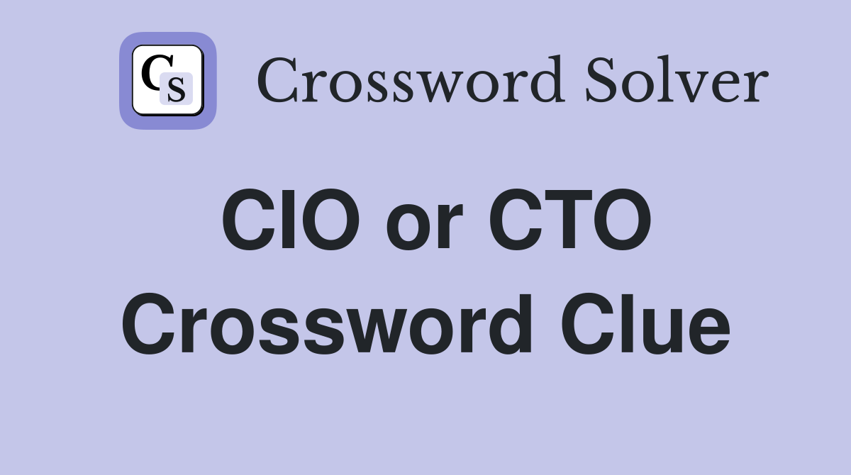 CIO or CTO Crossword Clue