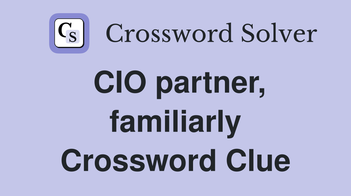 CIO partner, familiarly Crossword Clue