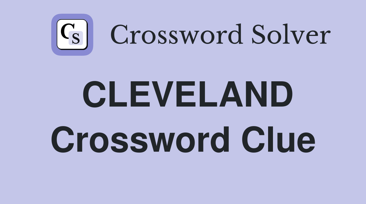 CLEVELAND Crossword Clue