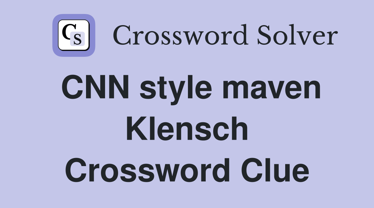 CNN style maven Klensch Crossword Clue