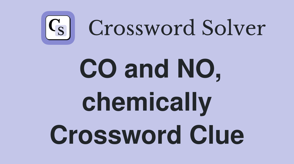 CO and NO, chemically Crossword Clue