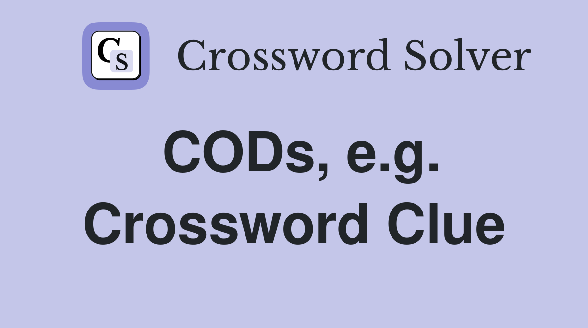 CODs, e.g. Crossword Clue