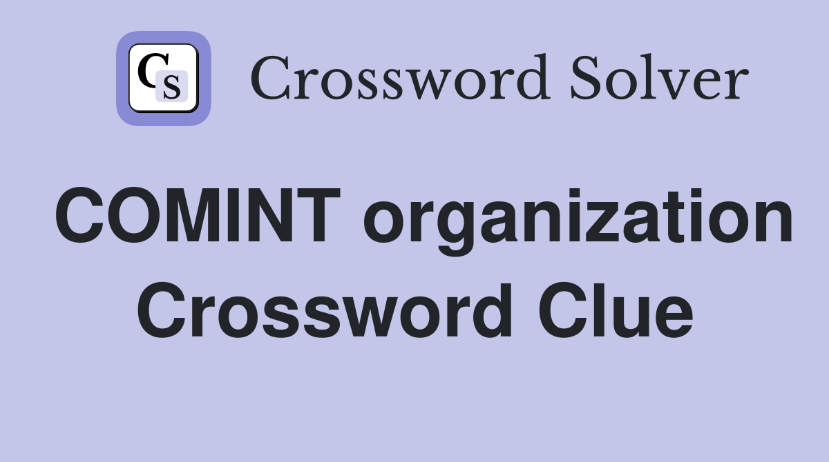 COMINT organization Crossword Clue