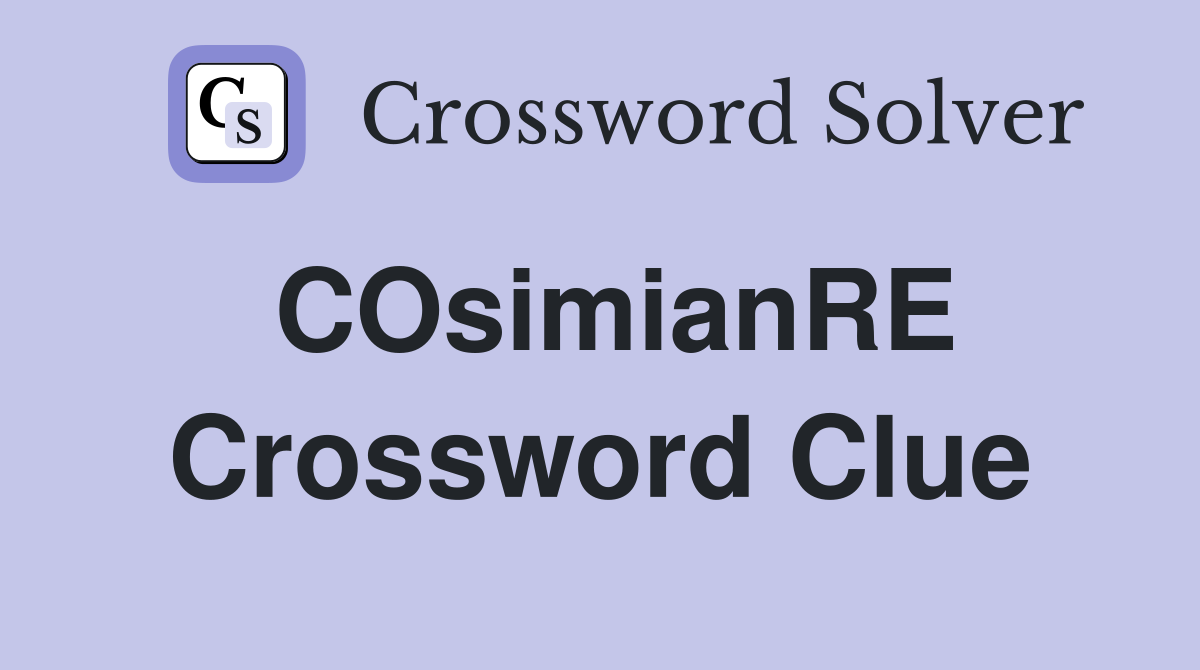 COsimianRE Crossword Clue