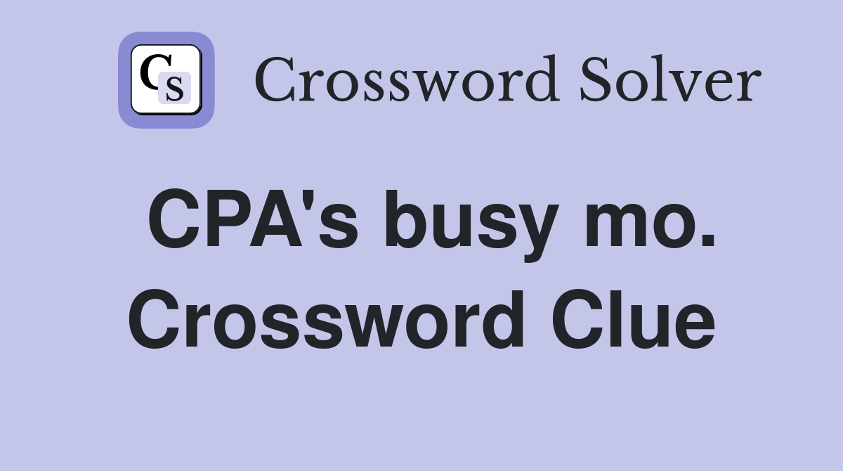 CPA's busy mo. Crossword Clue