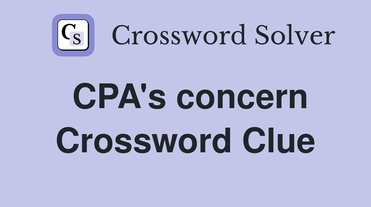 CPA's concern Crossword Clue