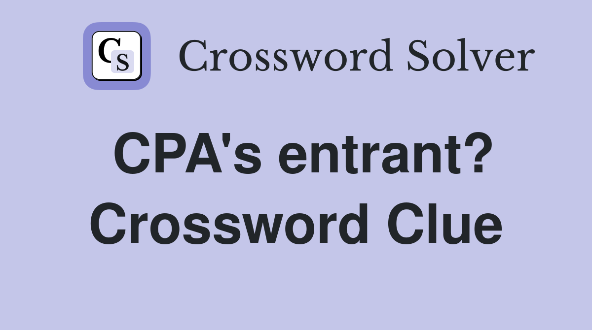 CPA's entrant? Crossword Clue