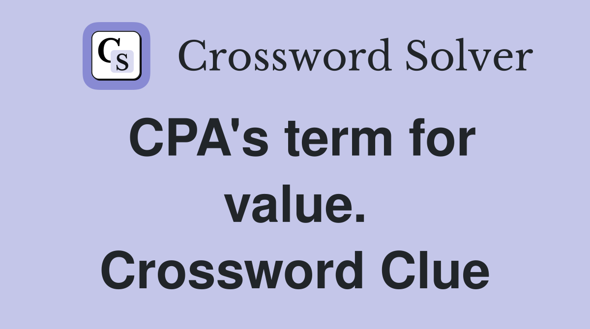 CPA's term for value. Crossword Clue