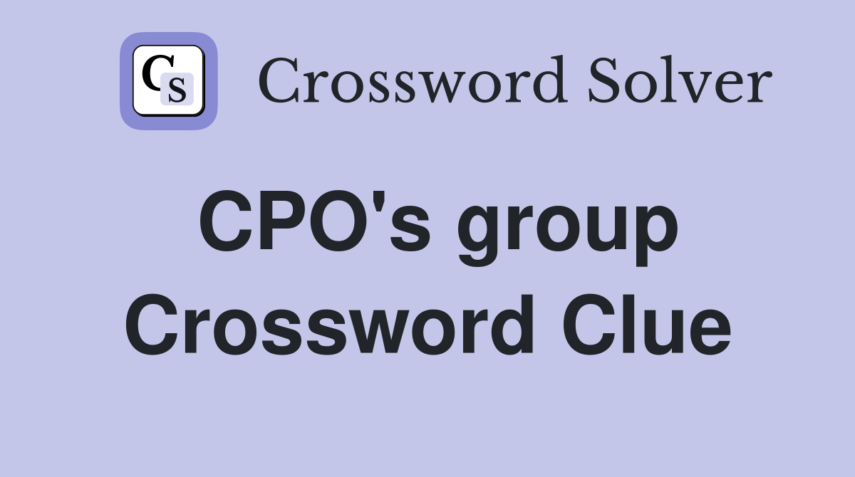 CPO's group Crossword Clue