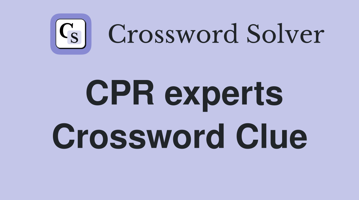 CPR experts Crossword Clue