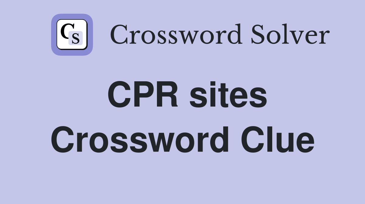 CPR sites Crossword Clue