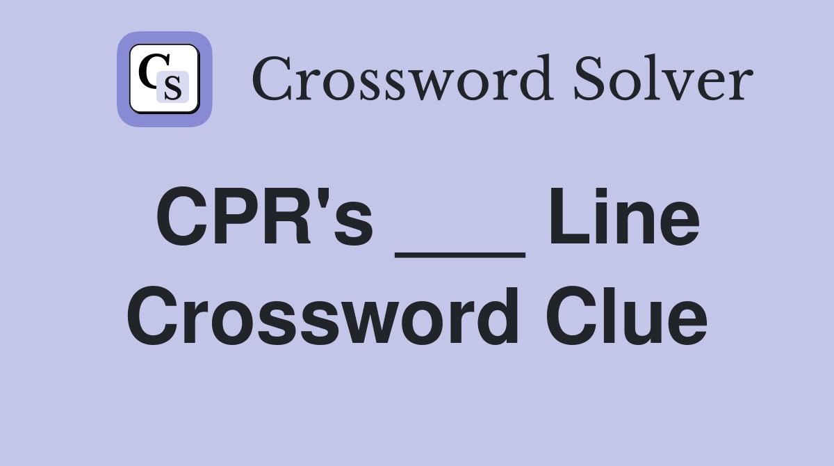 CPR's ___ Line Crossword Clue