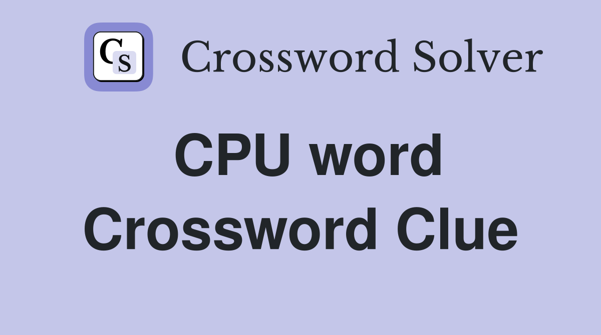 CPU word Crossword Clue
