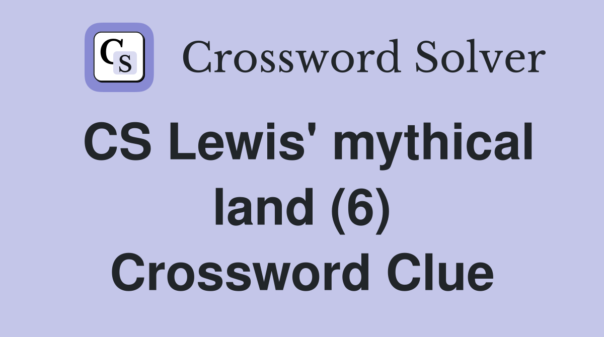 CS Lewis' mythical land (6) Crossword Clue