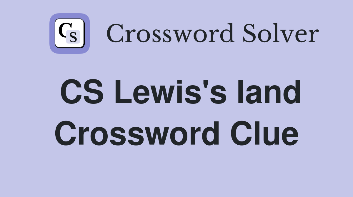 CS Lewis's land Crossword Clue