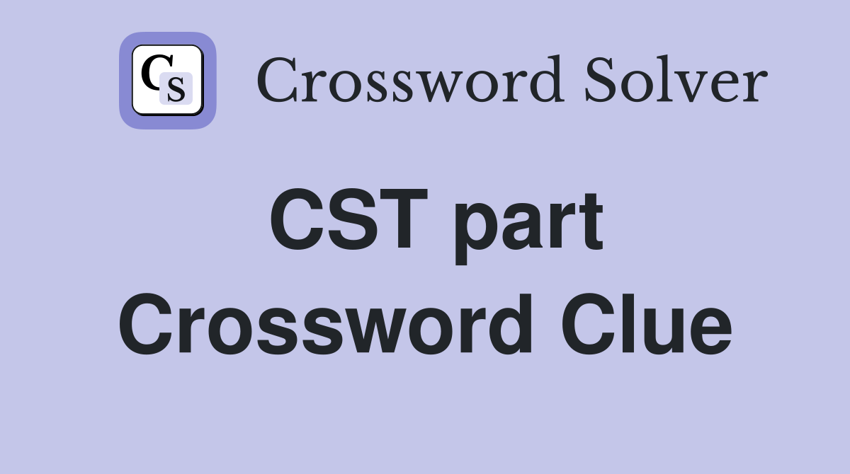 CST part Crossword Clue