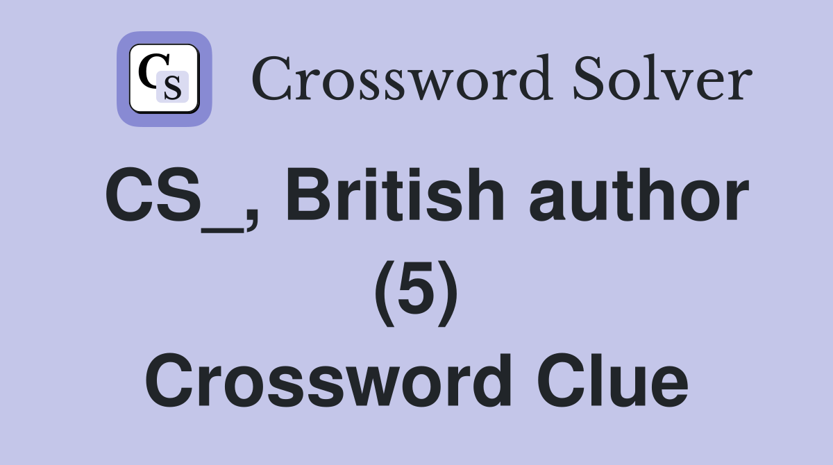 CS_, British author (5) Crossword Clue