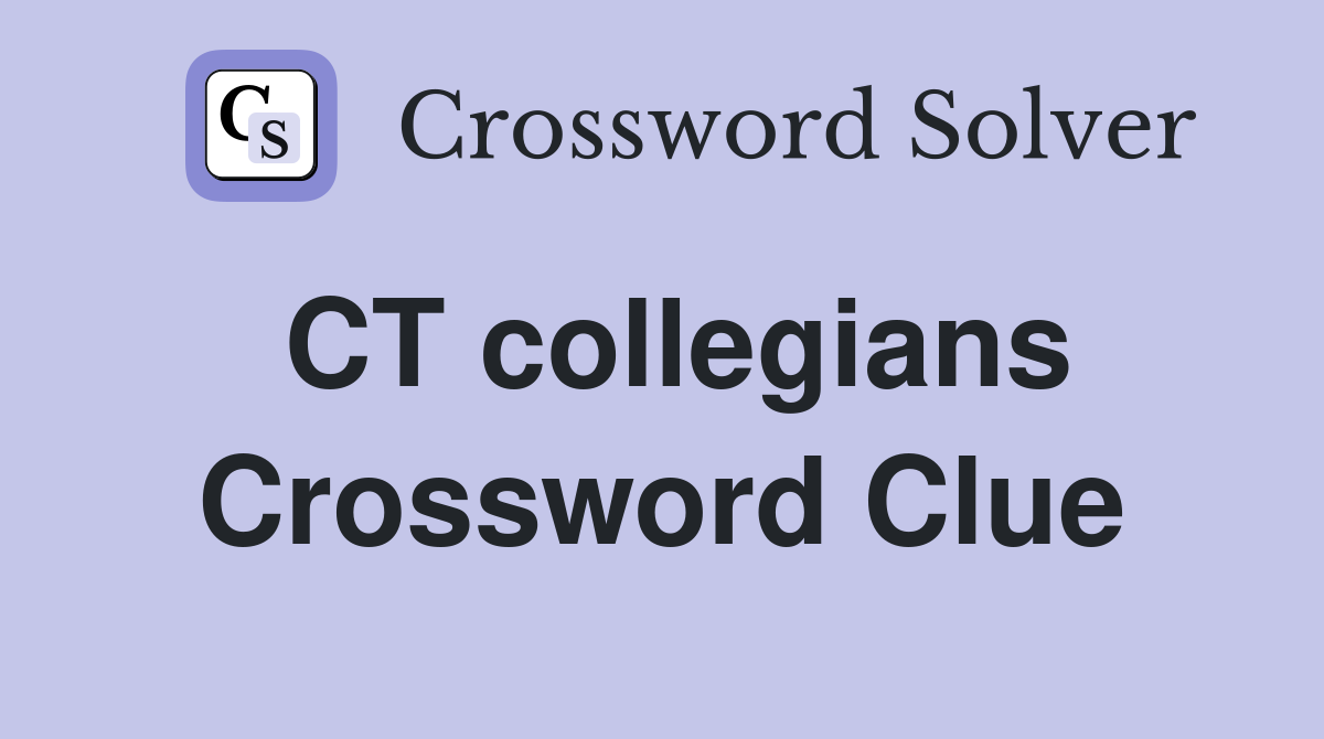 CT collegians Crossword Clue