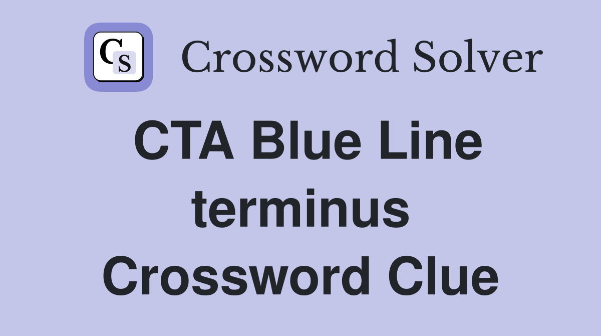 CTA Blue Line terminus Crossword Clue