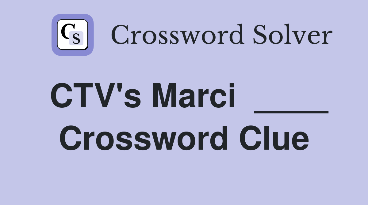 CTV's Marci  ____ Crossword Clue