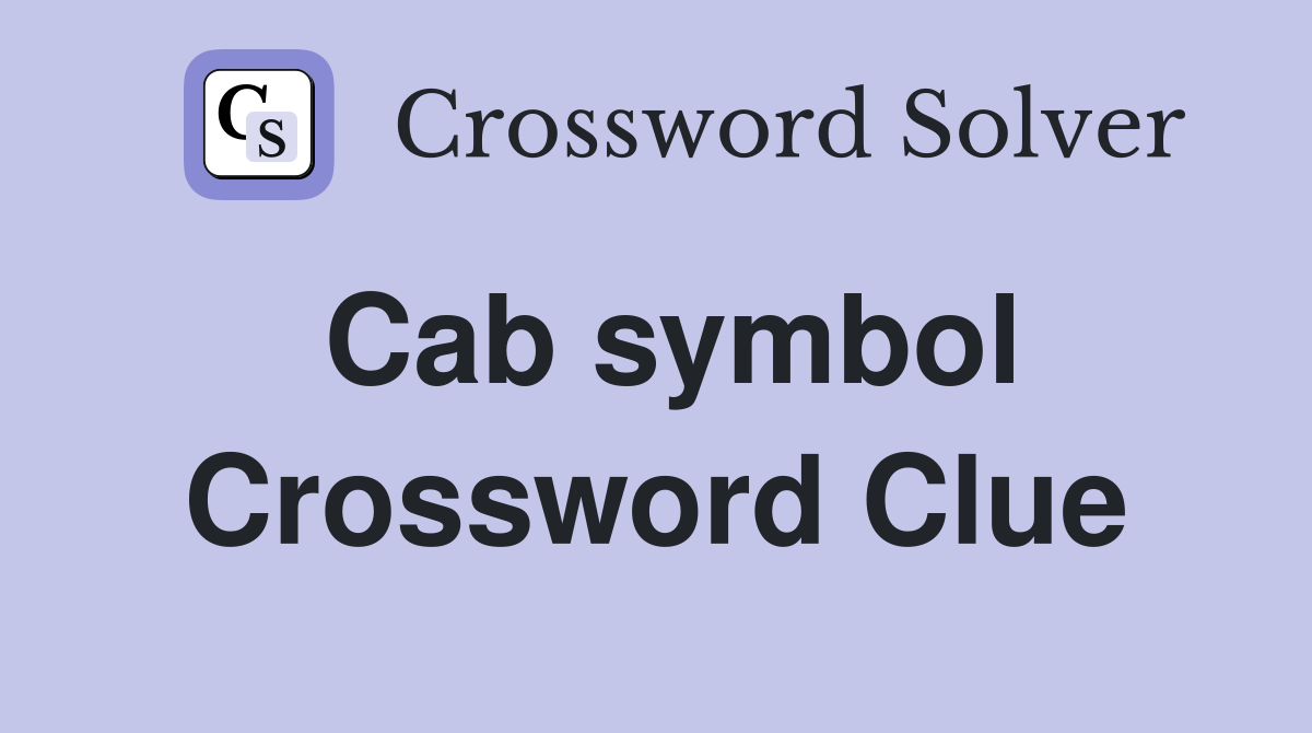 Cab symbol Crossword Clue